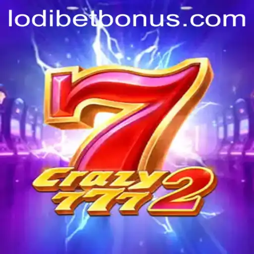 Crazy7772: An Exciting Dive into the World of Gaming with LODIBET