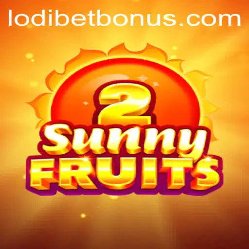 Exploring SunnyFruits2 and LODIBET: A Comprehensive Guide